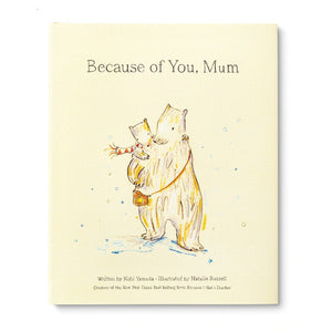 BECAUSE OF YOU MUM