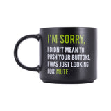 CHEEKY SORRY MUG