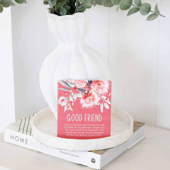 NATIVE BLOOMS GOOD FRIEND VERSE