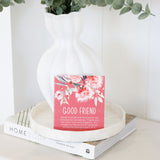 NATIVE BLOOMS GOOD FRIEND VERSE