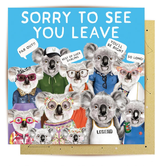 GREETING CARD - SORRY TO SEE YOU LEAVE